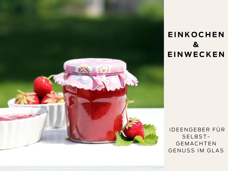 Introbild zu Artikel Einkochen und Einwecken&nbsp; 